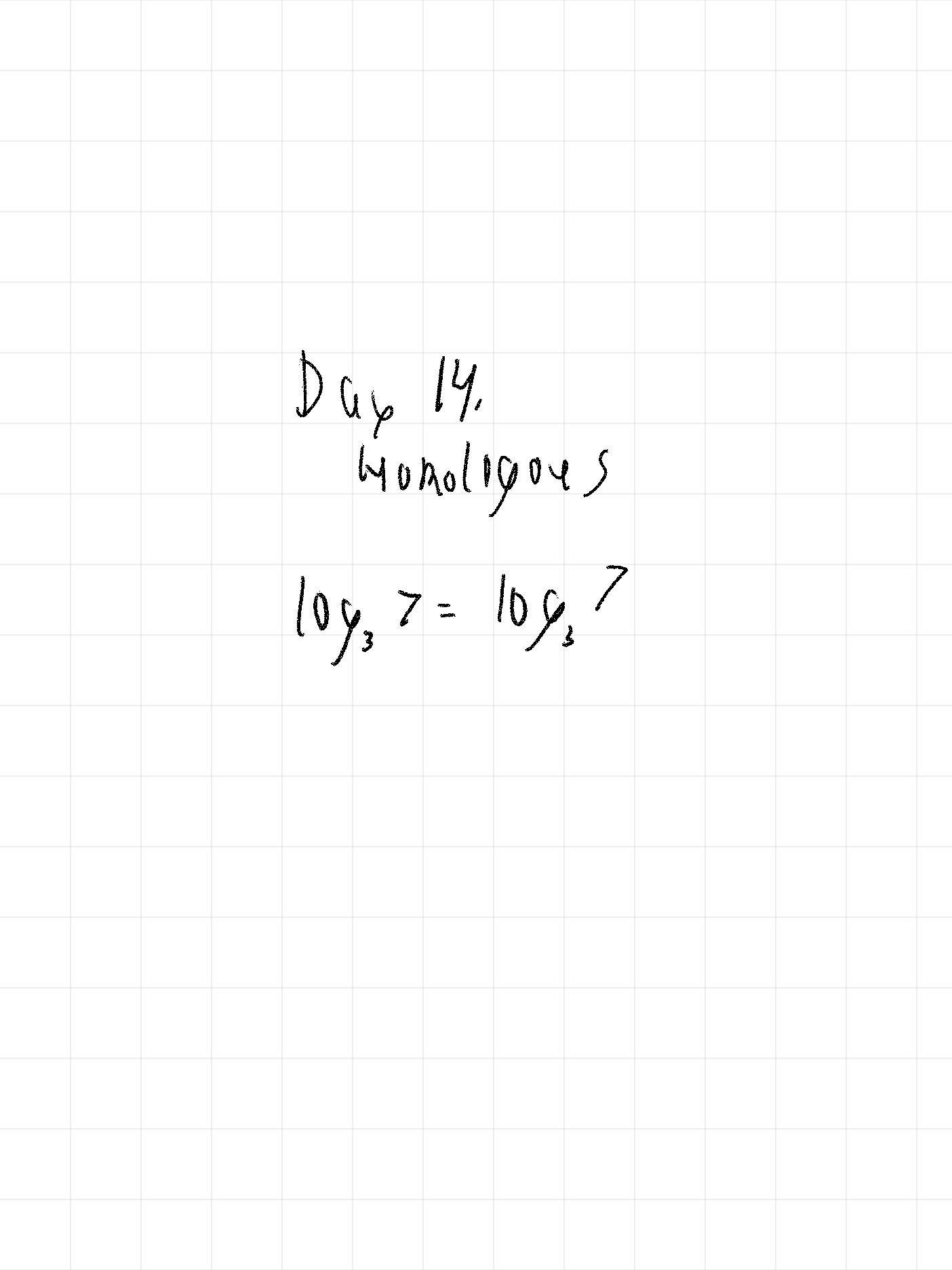 day 14. homologous
log(3, 7) = log(3, 7)